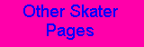 Other Skater Pages